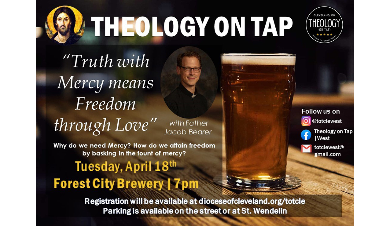 Theology on Tap - Truth with Mercy means Freedom through Love