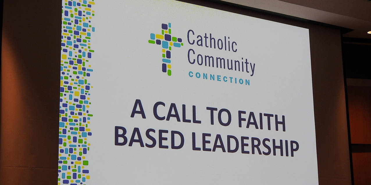 Faith based leadership is topic of Catholic Community Connection symposium